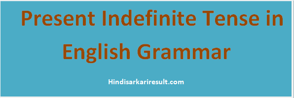 http://www.hindisarkariresult.com/present-indefinite-tense/